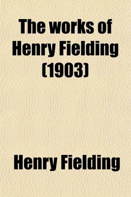 Book cover for The Works of Henry Fielding (1903)