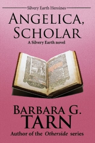 Cover of Angelica, Scholar (Silvery Earth Heroines)