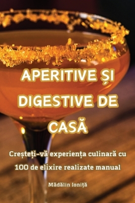 Cover of Aperitive Și Digestive de CasĂ