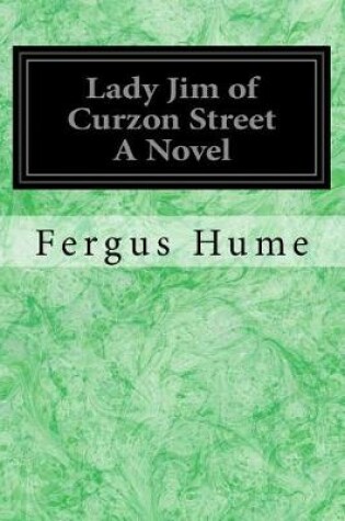 Cover of Lady Jim of Curzon Street A Novel