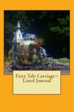 Cover of Fairy Tale Carriage Lined Journal