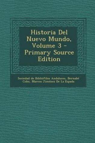 Cover of Historia del Nuevo Mundo, Volume 3 - Primary Source Edition