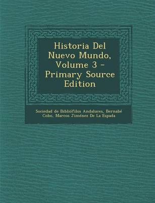 Book cover for Historia del Nuevo Mundo, Volume 3 - Primary Source Edition