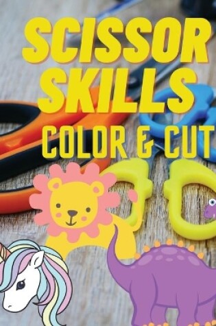 Cover of Scissor Skills Color & Cut