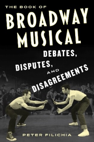 Cover of The Book of Broadway Musical Debates, Disputes, and Disagreements