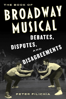 Book cover for The Book of Broadway Musical Debates, Disputes, and Disagreements