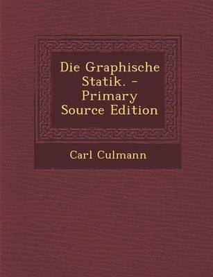 Book cover for Die Graphische Statik. - Primary Source Edition