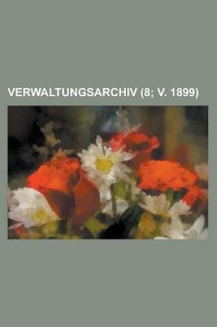 Cover of Verwaltungsarchiv (8; V. 1899)