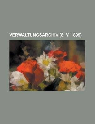 Book cover for Verwaltungsarchiv (8; V. 1899)