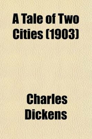 Cover of A Tale of Two Cities (1903)