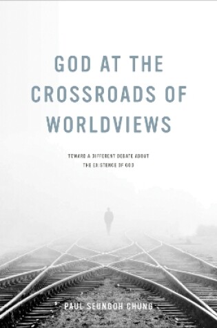 Cover of God at the Crossroads of Worldviews