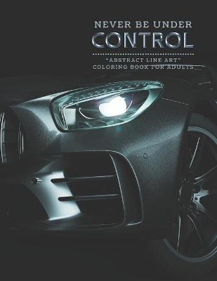 Book cover for Never Be Under Control