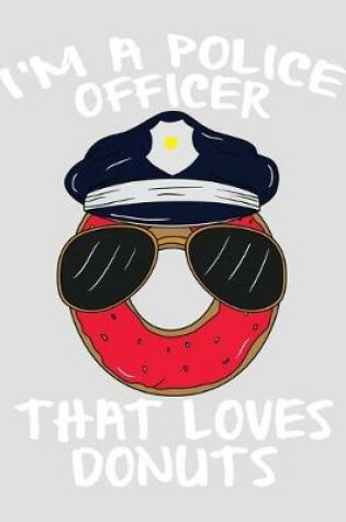 Cover of I'm a Police Officer That Loves Donuts
