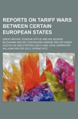 Cover of Reports on Tariff Wars Between Certain European States