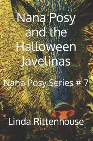 Cover of Nana Posy and the Halloween Javelinas