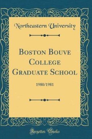 Cover of Boston Bouve College Graduate School: 1980/1981 (Classic Reprint)