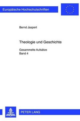 Cover of Theologie Und Geschichte: Gesammelte Aufsatze