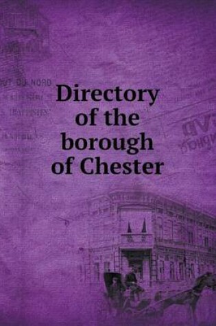 Cover of Directory of the borough of Chester