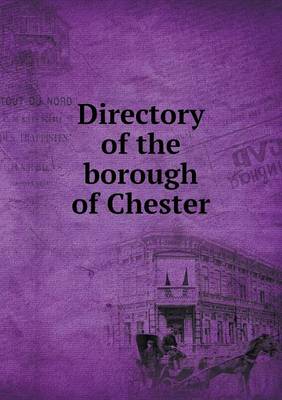 Book cover for Directory of the borough of Chester