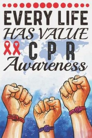 Cover of Every Life Has Value CPR Awareness