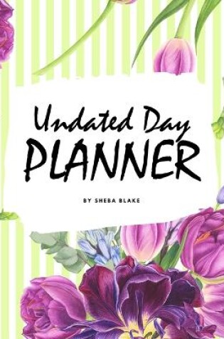 Cover of Undated Day Planner (8x10 Softcover Log Book / Tracker / Planner)