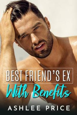 Book cover for Best Friend's Ex With Benefits