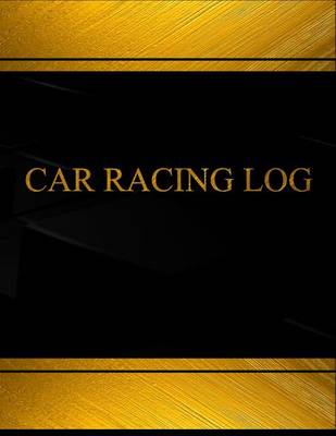 Cover of Car Racing Log (Log Book, Journal - 125 pgs, 8.5 X 11 inches)