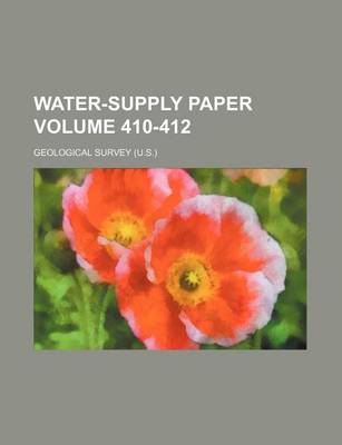 Book cover for Water-Supply Paper Volume 410-412