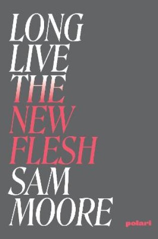 Cover of Long live the new flesh