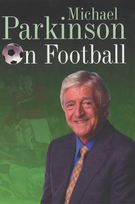 Book cover for Michael Parkinson on Football