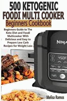 Cover of 500 Ketogenic Foodi Multicooker Beginners Cookbook