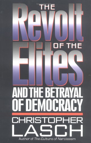 Book cover for The Revolt of the Elites and the Betrayal of Democracy