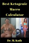 Book cover for Best Ketogenic Macro Calculator