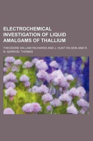 Cover of Electrochemical Investigation of Liquid Amalgams of Thallium