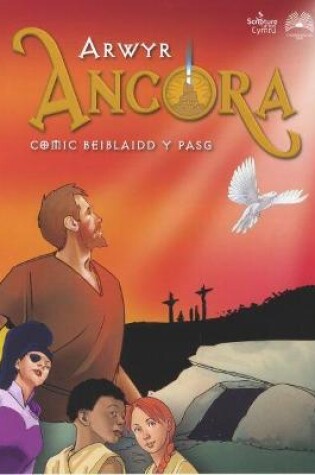 Cover of Arwyr Ancora: Comic Beiblaidd y Pasg