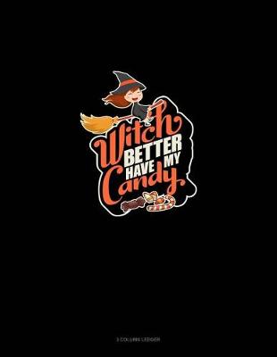 Book cover for Witch Better Have My Candy