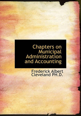 Book cover for Chapters on Municipal Administration and Accounting