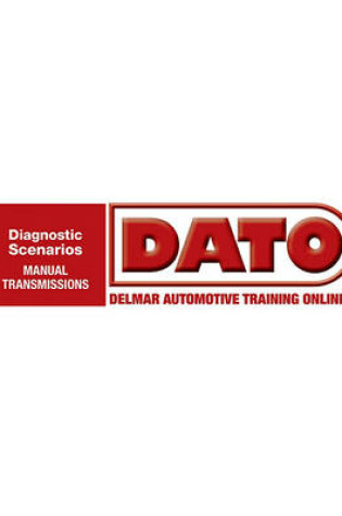 Cover of Dato: Diagnostic Scenarios for Manual Transmissions - Cengage Learning Hosted Printed Access Card