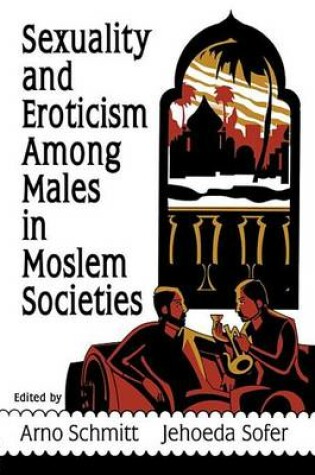 Cover of Sexuality and Eroticism Among Males in Moslem Societies