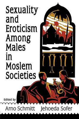 Book cover for Sexuality and Eroticism Among Males in Moslem Societies