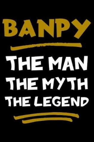 Cover of Banpy The Man The Myth The Legend