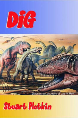 Cover of DIG        THE SEARCH FOR DINOSAURS