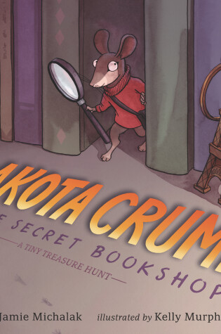 Cover of Dakota Crumb and the Secret Bookshop: A Tiny Treasure Hunt