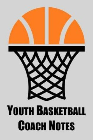 Cover of Youth Basketball Coach Notes