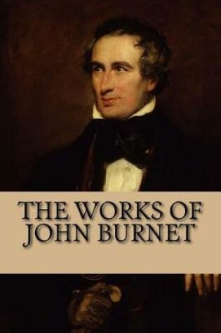 Cover of The Works of John Burnet
