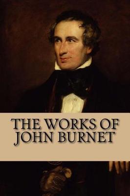 Book cover for The Works of John Burnet