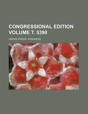 Book cover for Congressional Edition Volume . 5390