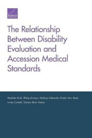 Cover of The Relationship Between Disability Evaluation and Accession Medical Standards