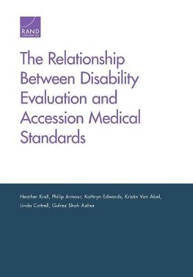 Book cover for The Relationship Between Disability Evaluation and Accession Medical Standards