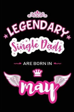 Cover of Legendary Single Dads are born in May